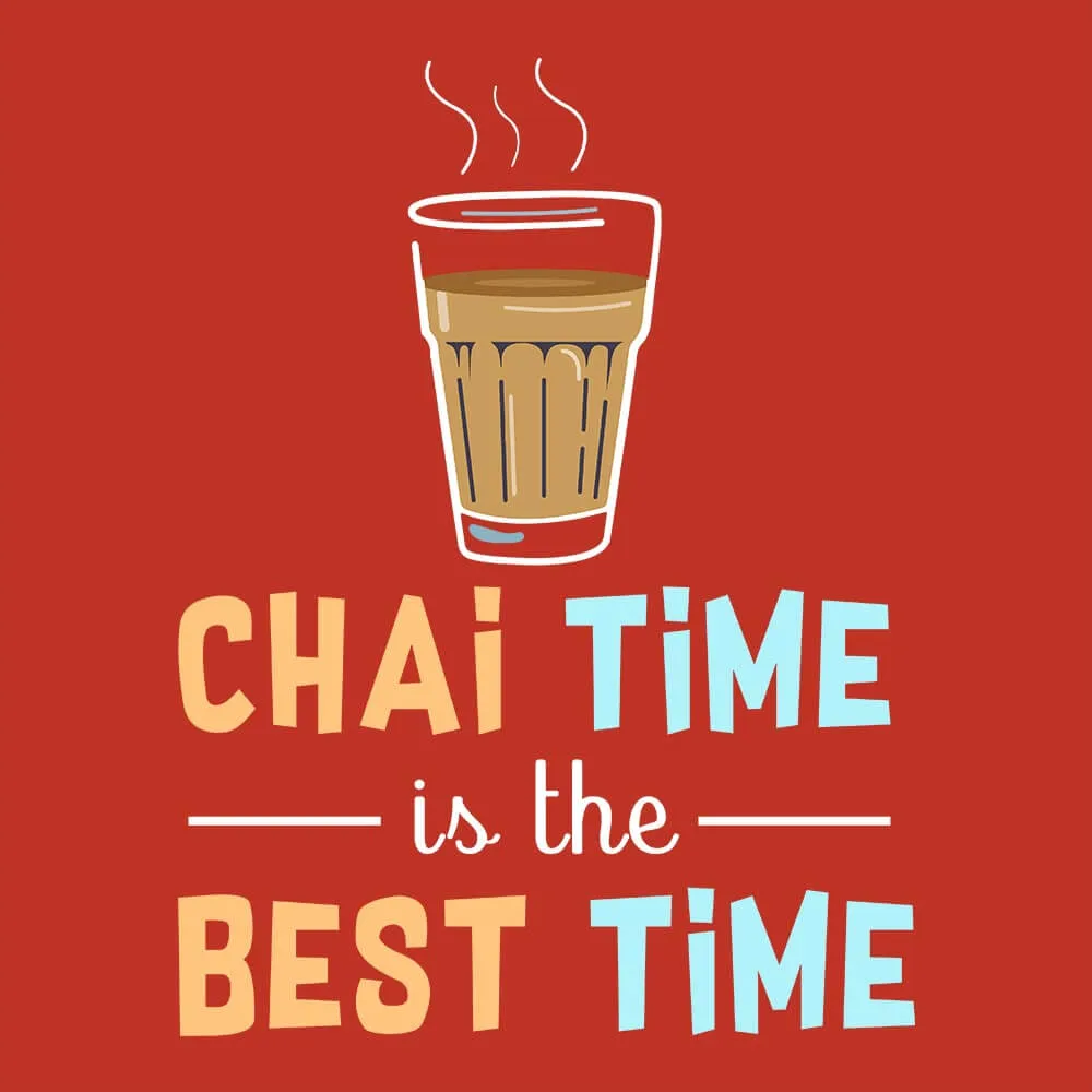 Chai Time Is The Best Time Half Sleeve T-Shirt