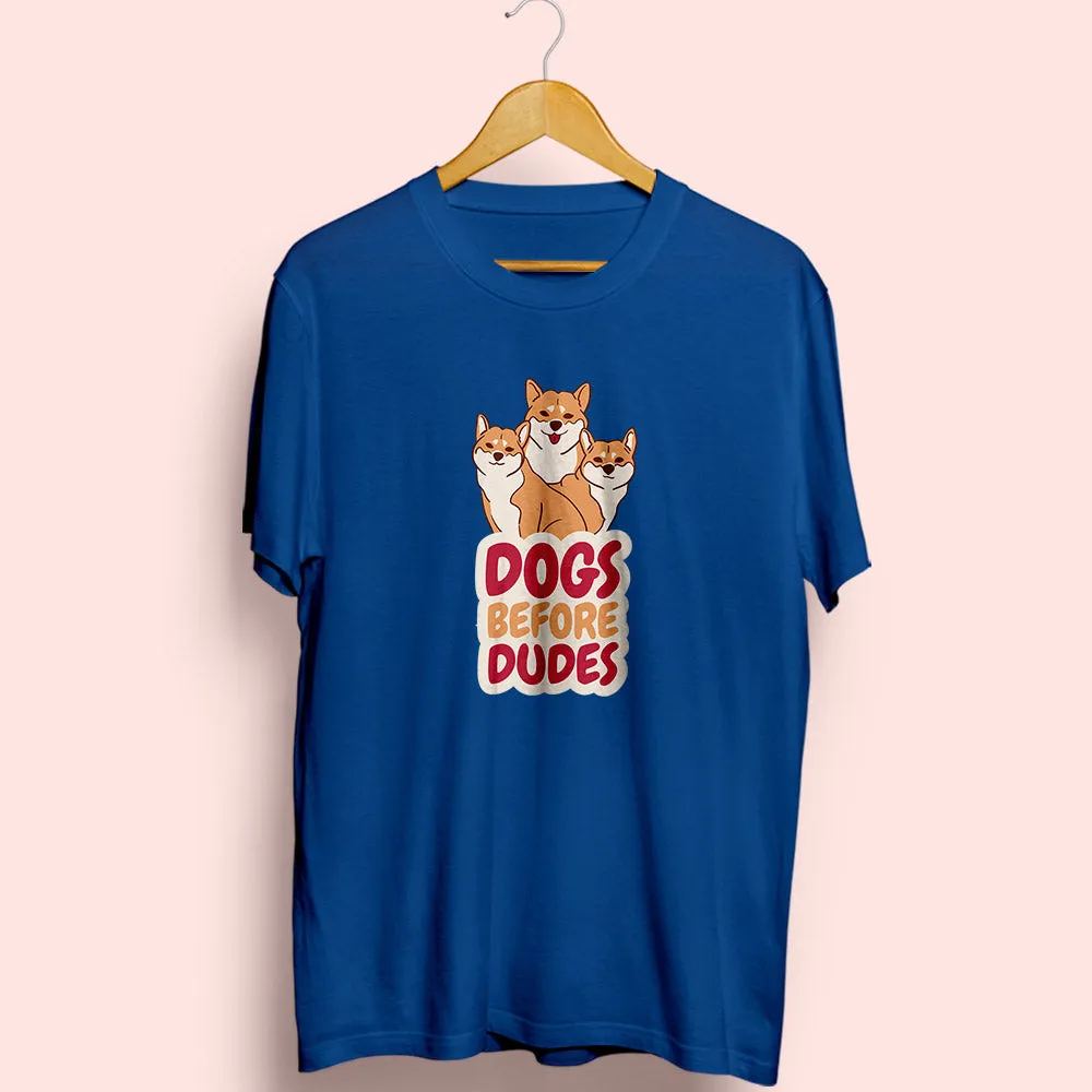 Dogs Before Dudes Half Sleeve T-Shirt