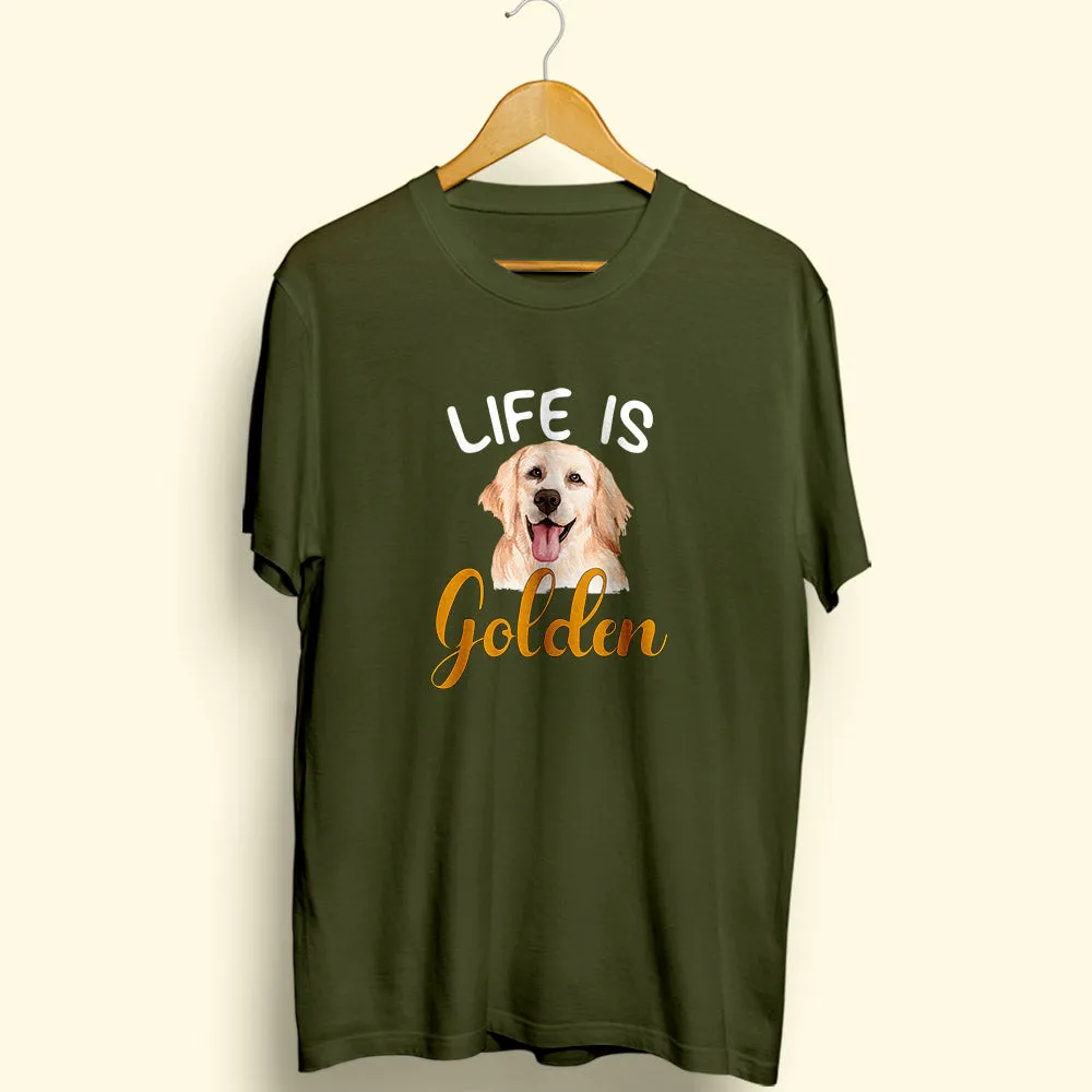 Life Is Golden Half Sleeve T-Shirt