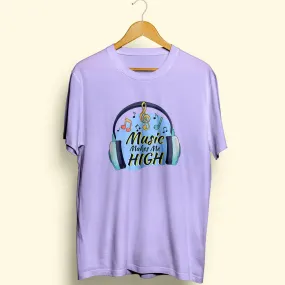 Music Makes Me High Half Sleeve T-Shirt