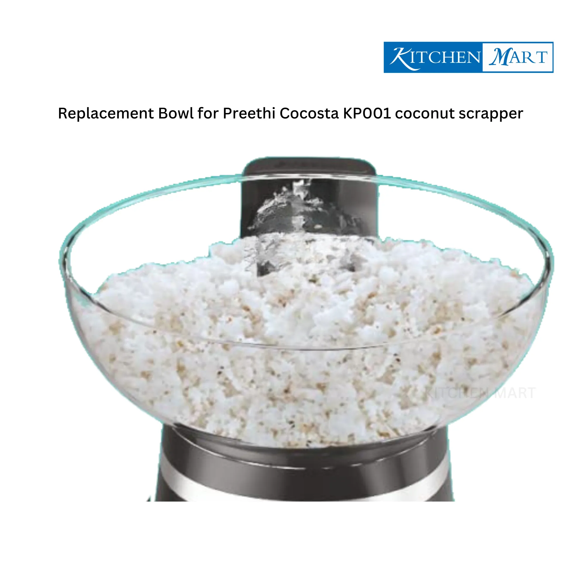 Replacement Transparant bowl for Preethi Cocosta KP001 Coconut Scraper