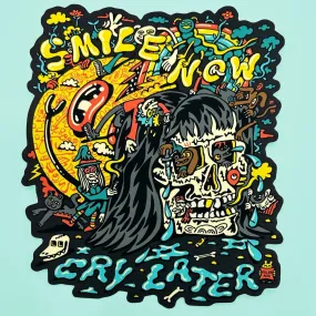 Smile Now, Cry Later Sticker