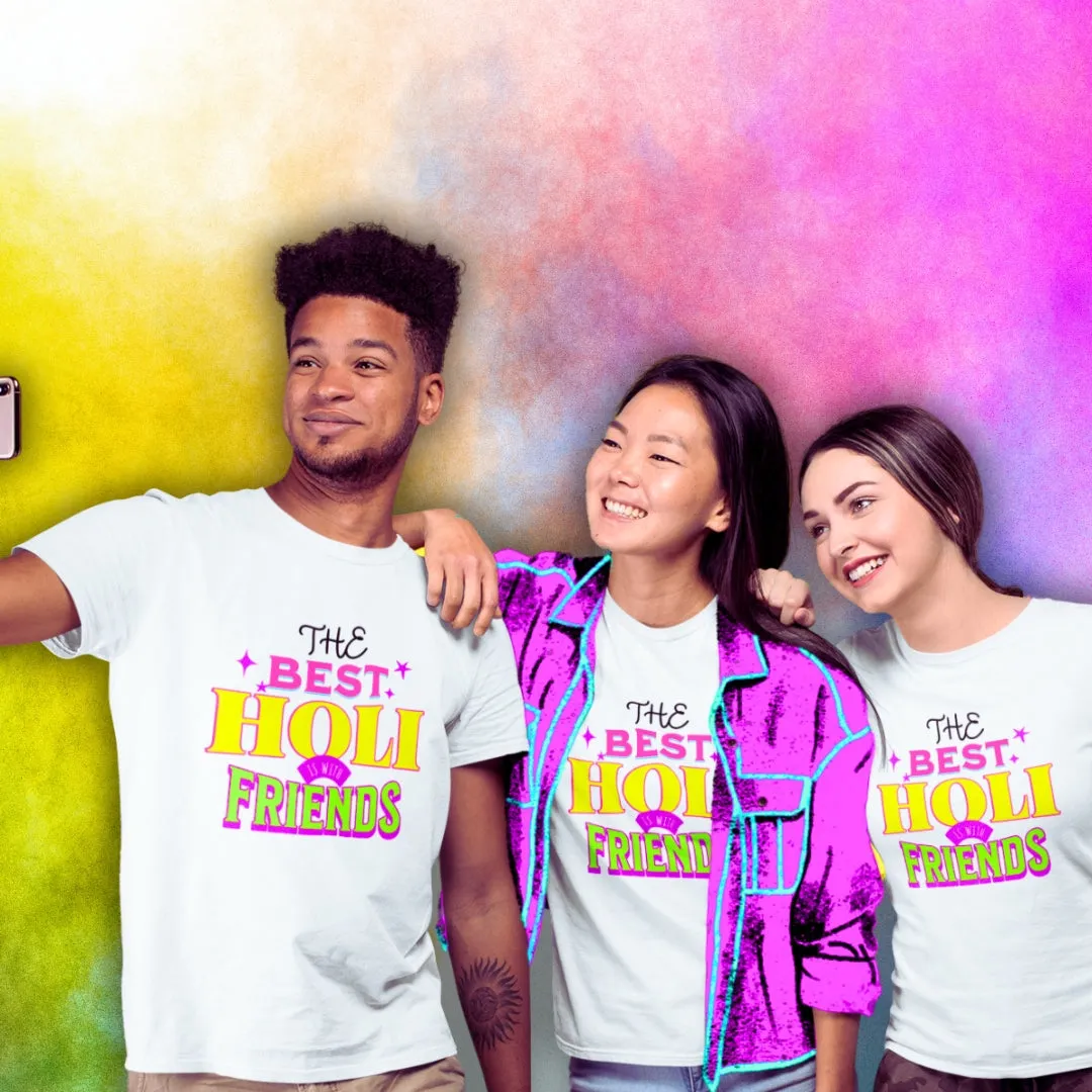 The Best Holi Is With Friends Holi T-shirt in White ( Unisex )